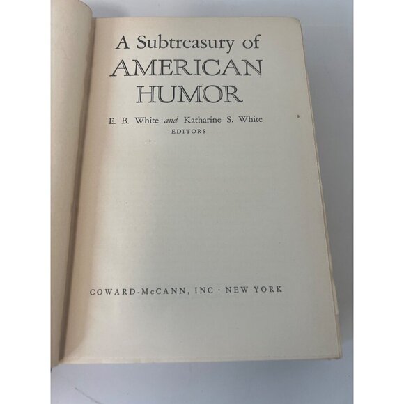 Coward-McCann Other - A Sub-Treasury Of American Humor Hardcover E.B. White & Katharine White 1941 Cla